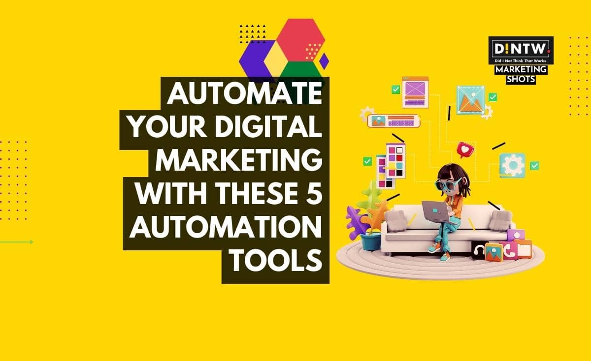 Automate Your Digital Marketing with these 5 Automation Tools